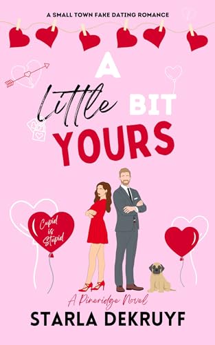 A Little Bit Yours: A Small Town Fake Dating Romance