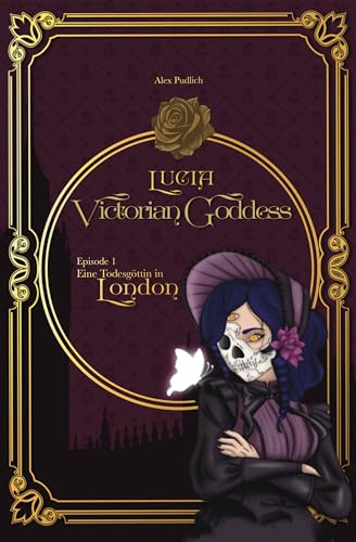 Lucia - Victorian Goddess: Eine Todesgöttin in London