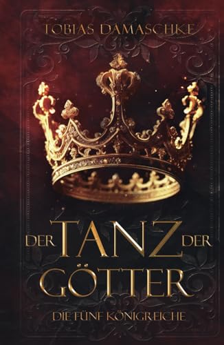 Der Tanz der Götter: Die Fünf Königreiche