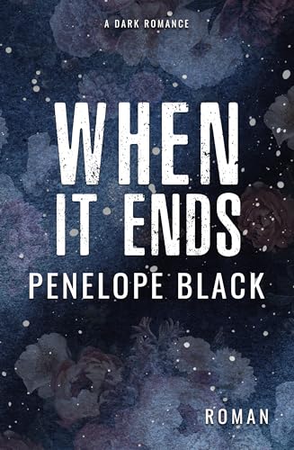 When It Ends: Dark Romance