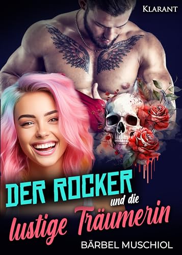 Der Rocker und die lustige Träumerin. Rockerroman (Death Kings Motorcycle Club 3)