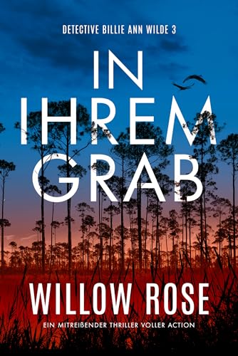 In ihrem Grab : Ein mitreißender Thriller voller Action (Detective Billie Ann Wilde 3)