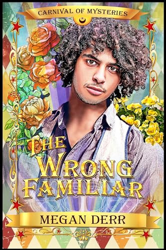 The Wrong Familiar: Carnival of Mysteries
