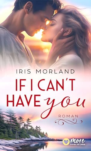 If I can´t have you (Die Thornton Family 3)