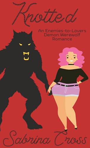 Knotted: A M/F Demon Werewolf Romance (Yarn & Monsters Book 4)
