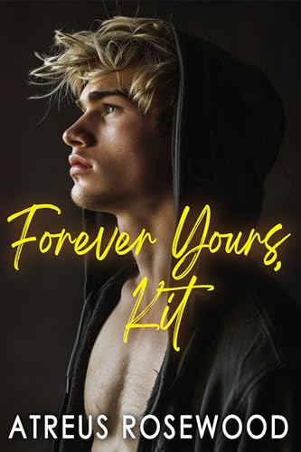 Forever Yours, Kit: Gay Best Friends to Lovers Romance