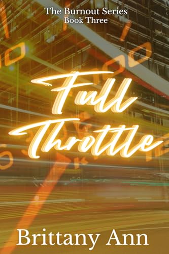Full Throttle (The Burnout Series Book 3)