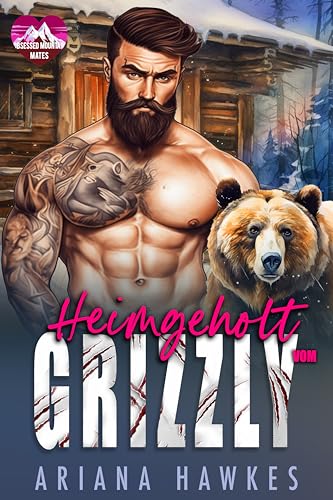 Heimgeholt vom Grizzly (Gefährten aus den Bergen 4)
