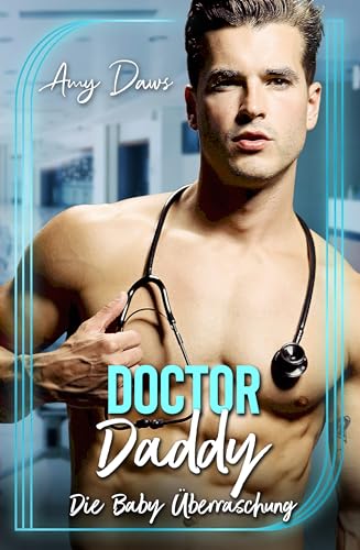 Doctor Daddy – Die Baby Überraschung (Überraschende Meet Cutes 3)