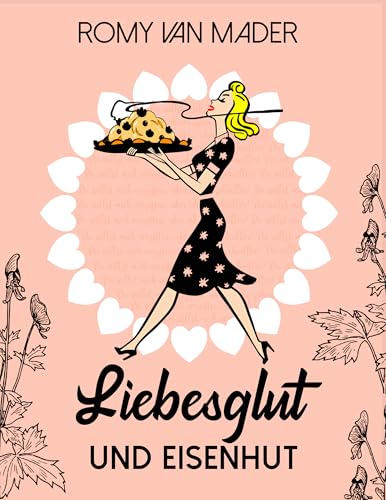 Liebesglut und Eisenhut: Du willst mich vergiften, aber ich bin schneller!