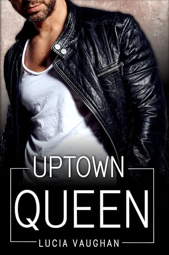 Uptown Queen: Prickelnde Second Chance Romance mit bossy Milliardären und einer starken Heldin (Rebels and Milliardaires 3)