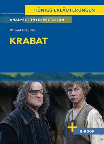 Krabat von Otfried Preußler - Textanalyse und Interpretation: mit Zusammenfassung, Inhaltsangabe, Charakterisierung, Szenenanalyse, Prüfungsaufgaben uvm. (Königs Erläuterungen Spezial)