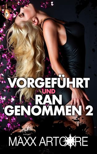 Vorgeführt und Rangenommen 2 (Erotische Kurzgeschichten Sammelbände)