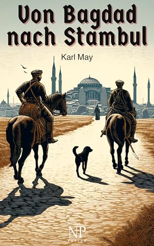 Von Bagdad nach Stambul: Reiseerzählungen (Karl May bei Null Papier 3)