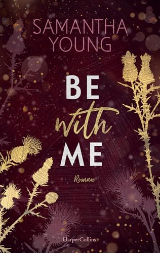 Be with Me: Der vierte Band der erfolgreichen Adair-Reihe von Bestsellerautorin Samantha Young I Die perfekte Mischung aus prickelnder Lust und nervenaufreibender Spannung (Die Adairs 4)
