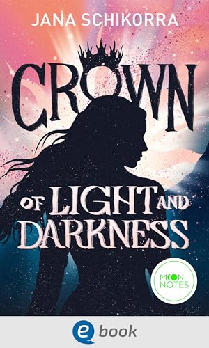 Crown of Light and Darkness: New Adult-Fae-Fantasyroman über Mut, Magie und den Machtkampf zwischen Menschen und Elfen