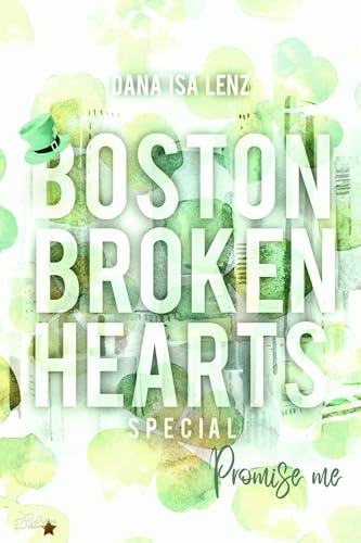 Boston Broken Hearts: Promise Me: -St. Patrick's Day Special- (Boston-Broken-Hearts-Reihe 7)