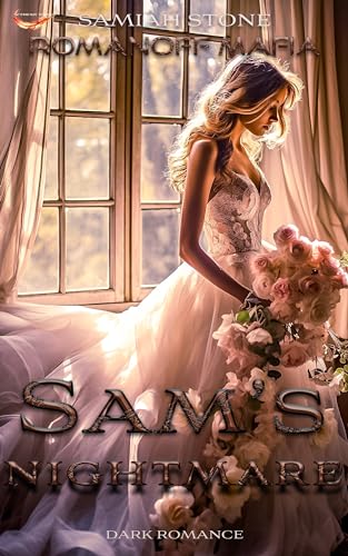 SAM'S NIGHTMARE | POLITIK VS MAFIA | BOOK SEVEN: MAFIA DARK ROMANCE (ROMANOFF MAFIA 7)