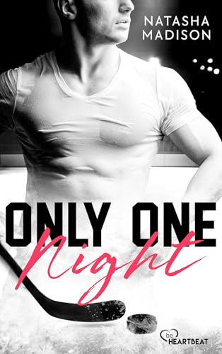 Only One Night: Heiße Forbidden-Love Eishockey Romance (Dallas Eishockey Stars 3)