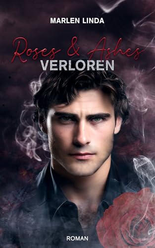 Roses & Ashes: Verloren