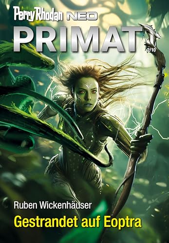 Perry Rhodan Neo 331: Gestrandet auf Eoptra: Staffel: Primat