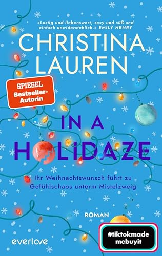 In a Holidaze – Ihr Weihnachtswunsch führt zu Gefühlschaos unterm Mistelzweig: Roman