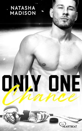 Only One Chance: Heiße Enemies-to-Lovers Eishockey Romance (Dallas Eishockey Stars 2)