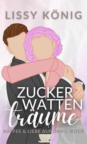 Zuckerwattenträume: Vera und René: Kurze Altersunterschied Liebesgeschichte mit Single-Dad (Kaffee & Liebe auf den 1. Blick 2)