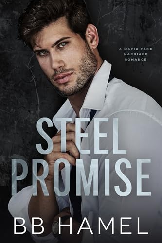 Steel Promise: A Fake Marriage Mafia Romance (Rossi Crime Family Book 3)