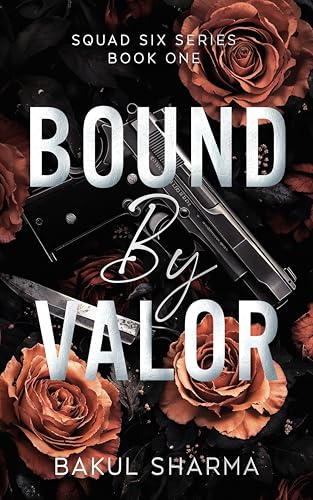 Bound by Valor (Squad Six Series: An Action Romance Saga Book 1)