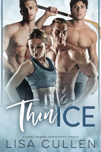 Thin Ice: A Coach's Daughter, Reverse Harem Romance (The Forbidden Reverse Harem Collection)