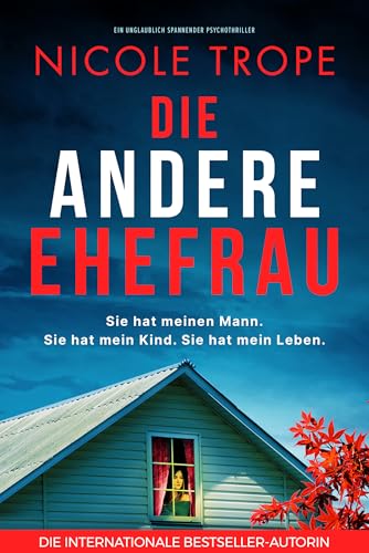 Die andere Ehefrau: Ein unglaublich spannender Psychothriller
