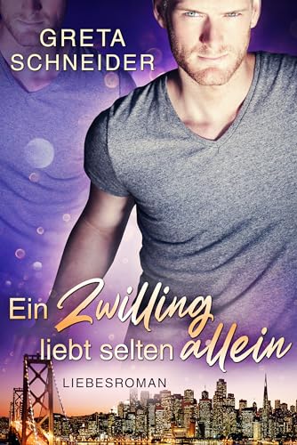 Ein Zwilling liebt selten allein (Manhattan Twins: Liebe im Doppelpack 2)