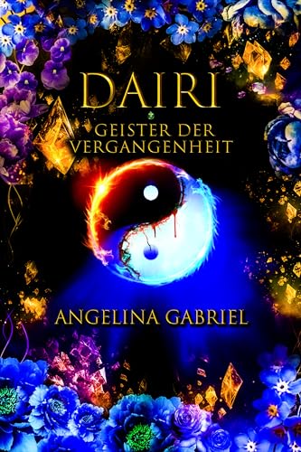 Dairi - Geister der Vergangenheit : Die mitreißende Fortsetzung der emotionalen New Adult Dark Fantasy Reihe ( Band 2)
