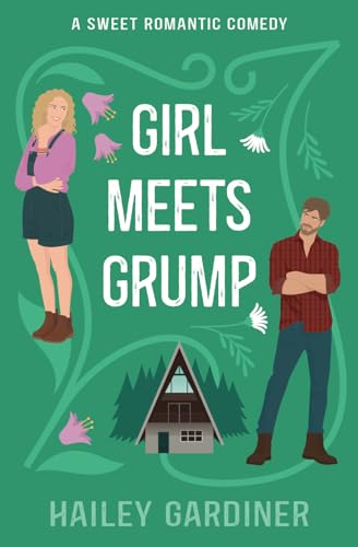 Girl Meets Grump: A Sweet Romantic Comedy