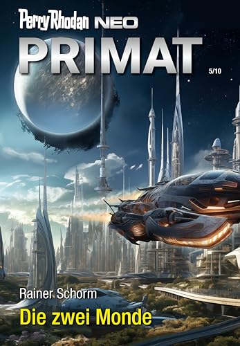 Perry Rhodan Neo 334: Die zwei Monde: Staffel: Primat