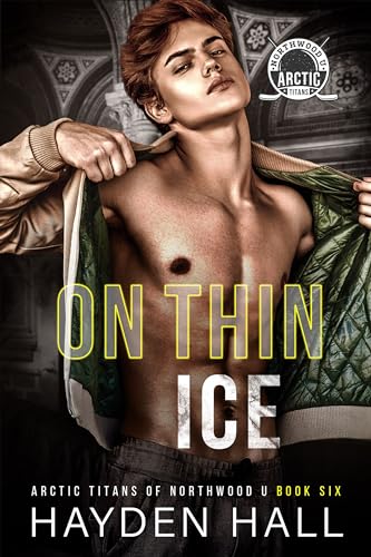 On Thin Ice (Arctic Titans of Northwood U Book 6)