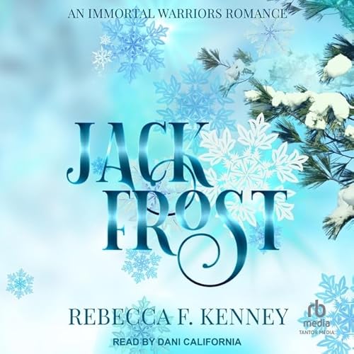 Jack Frost: An Immortal Warriors Romance