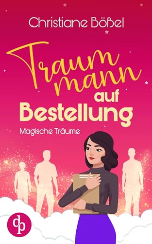 Traummann auf Bestellung: Magische Träume