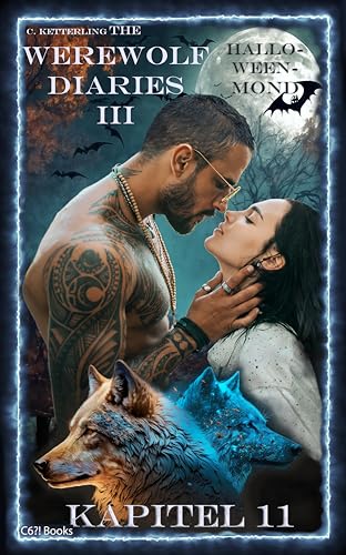 The Werewolf Diaries 3: Kapitel 11: Kayleigh – Halloweenmond: Deutsche Ausgabe (The Werewolf Diaries 3: Werwolf und Formwandler paranormaler Liebesroman – deutsche Ausgabe)