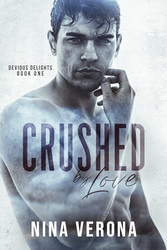 Crushed by Love: Devious Delights Book One