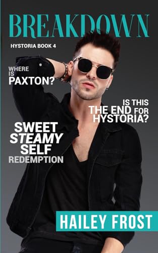 Breakdown (Hystoria Book 4): Rockstar Romance, Friends to lovers, Forced Proximity