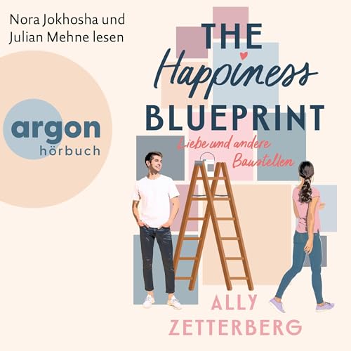 The Happiness Blueprint: Liebe und andere Baustellen