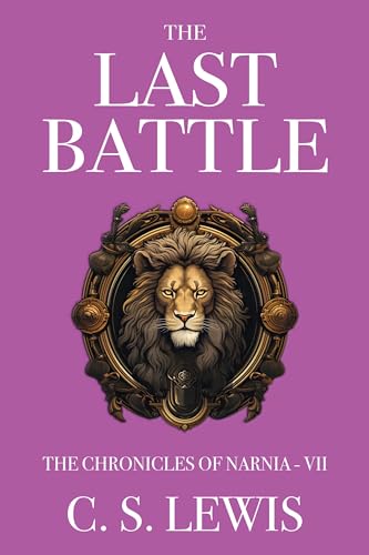 The Last Battle (The Chronicles of Narnia Book 7) (English Edition)
