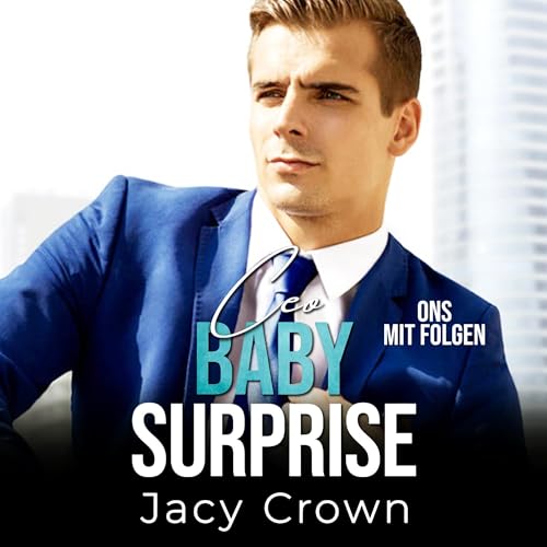 CEO Baby Surprise - One-Night-Stand mit Folgen: Unexpected Love Stories