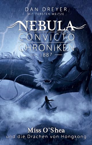 Nebula Convicto Chroniken: Miss O'Shea und die Drachen von Hongkong