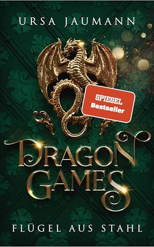Dragon Games - Flügel aus Stahl: Die spannende Fortsetzung der erfolgreichen Drachen-Romantasy (Dragon Knights 2)