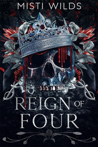 Reign of Four: (Dark Mafia Why Choose Romance) (Baranova Bratva Book 2)