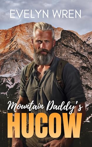 Mountain Daddy’s Hucow: A Taboo Adult Nursing Romance