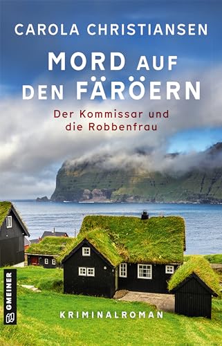 Mord auf den Färöern - Der Kommissar und die Robbenfrau: Kriminalroman (Färöer Kommissar Revur und Kopenhagener Kommissarin Amalie 1)